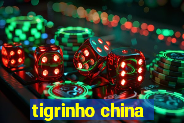 tigrinho china