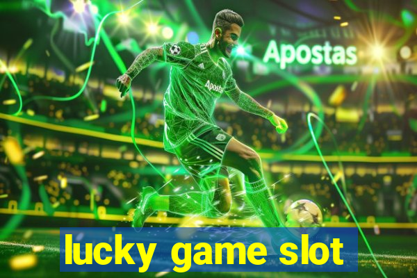 lucky game slot