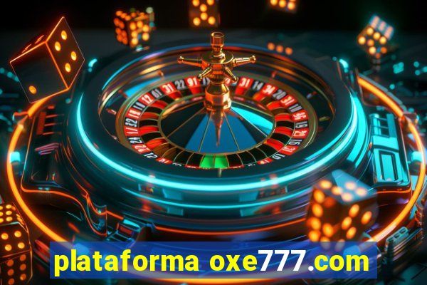 plataforma oxe777.com