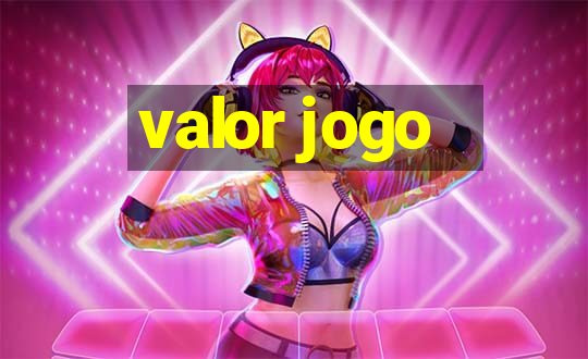 valor jogo