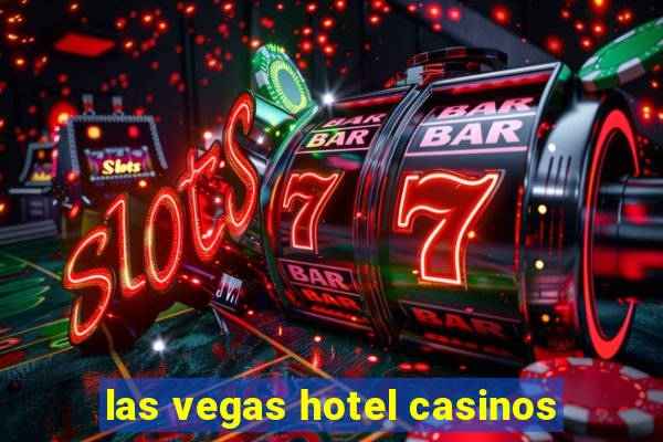 las vegas hotel casinos