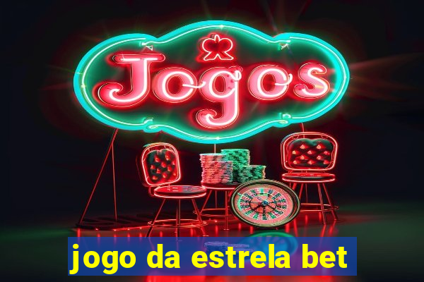 jogo da estrela bet