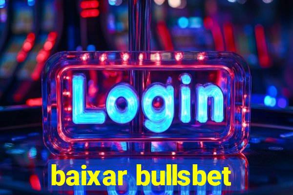 baixar bullsbet