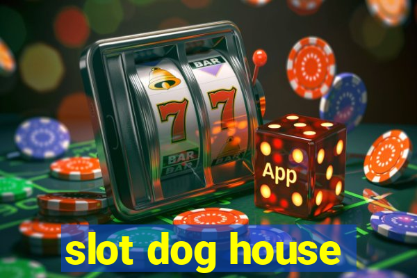 slot dog house