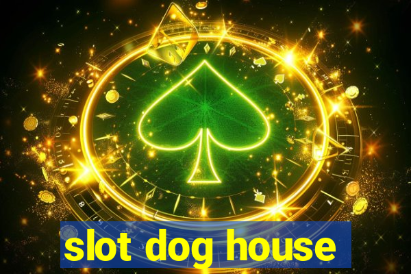 slot dog house