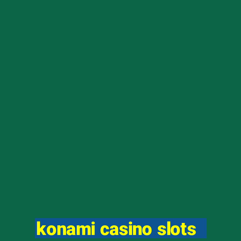 konami casino slots