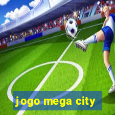 jogo mega city