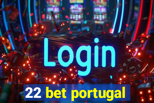 22 bet portugal