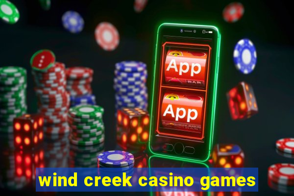 wind creek casino games