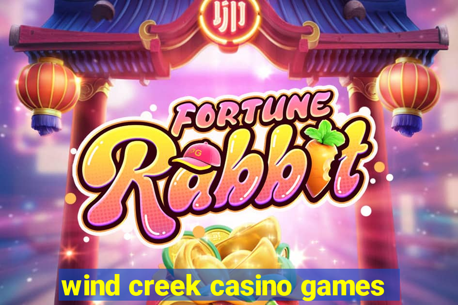 wind creek casino games