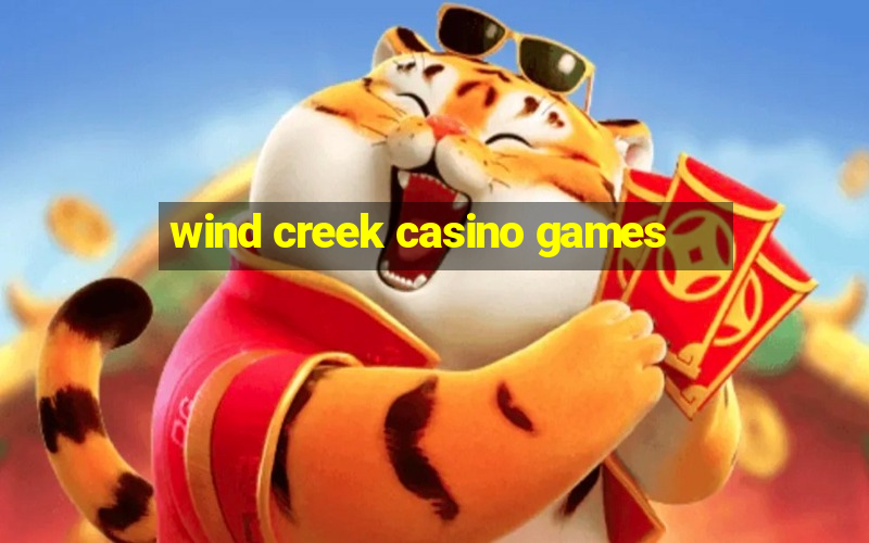 wind creek casino games