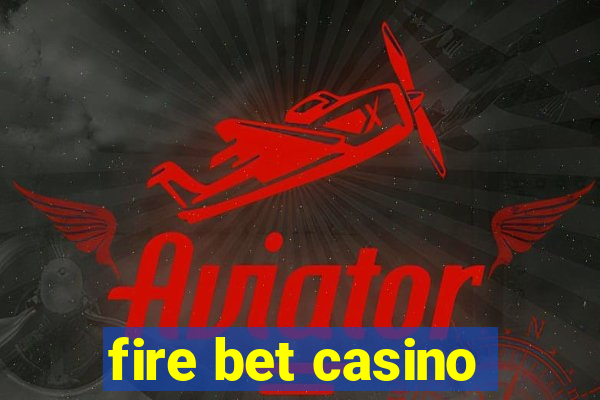 fire bet casino