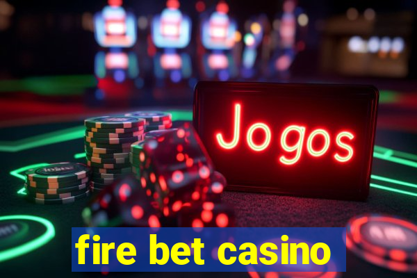 fire bet casino