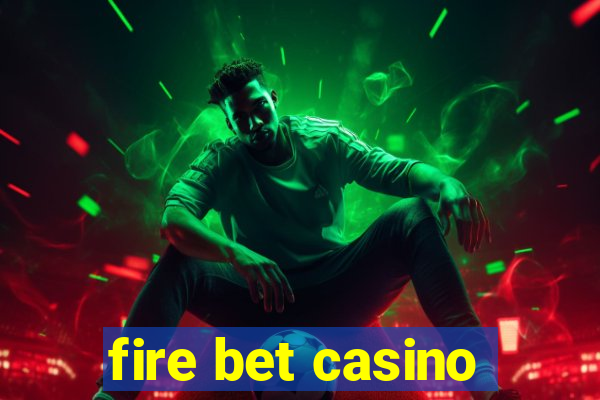 fire bet casino