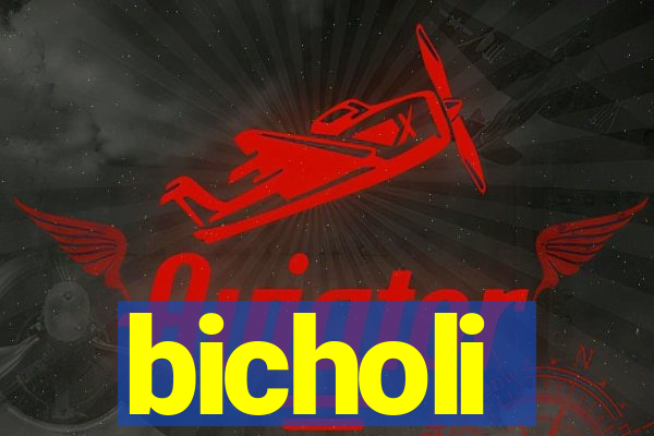 bicholi