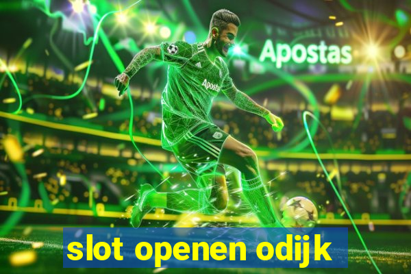 slot openen odijk