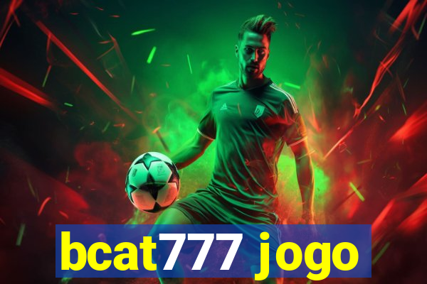 bcat777 jogo