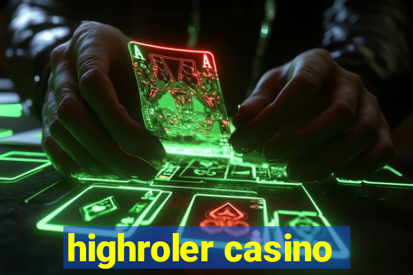 highroler casino