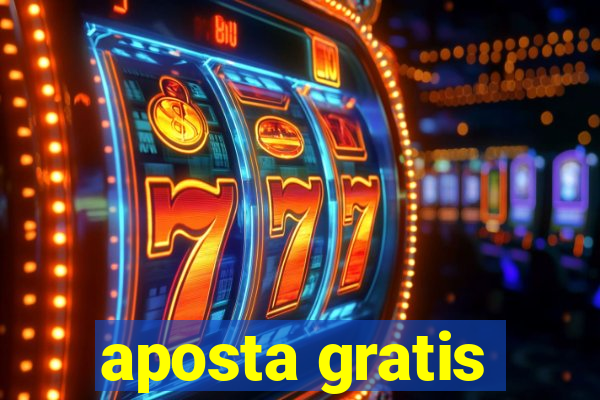 aposta gratis