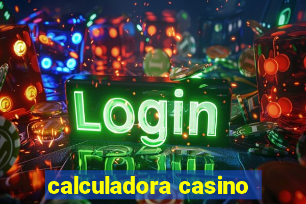 calculadora casino