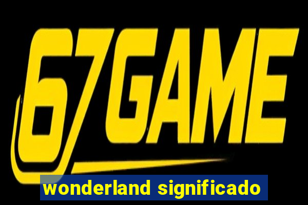 wonderland significado