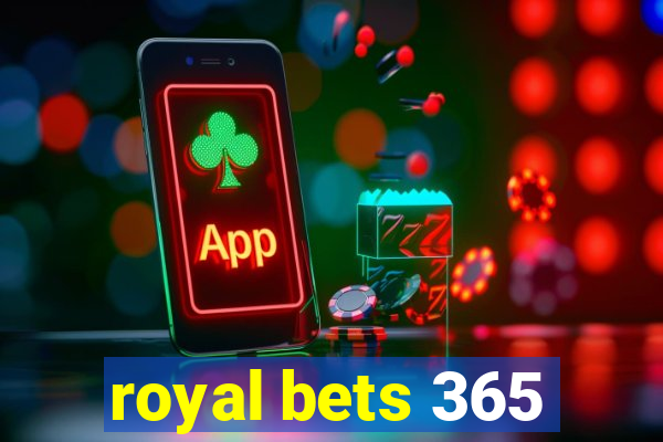 royal bets 365