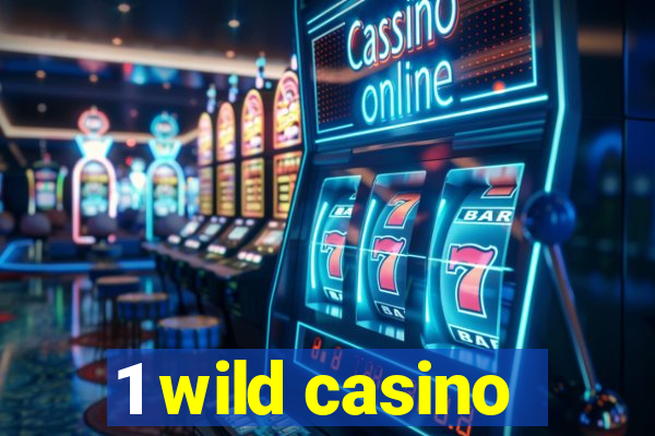 1 wild casino