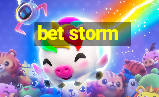 bet storm