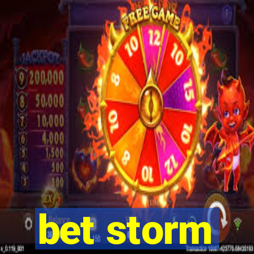 bet storm