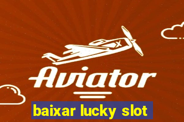 baixar lucky slot