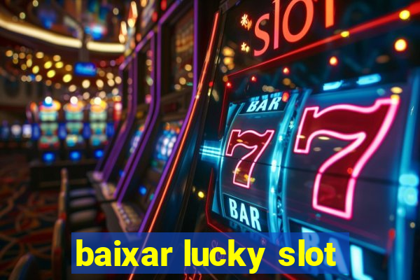 baixar lucky slot