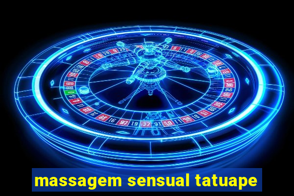 massagem sensual tatuape