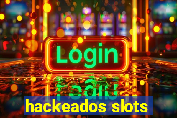 hackeados slots