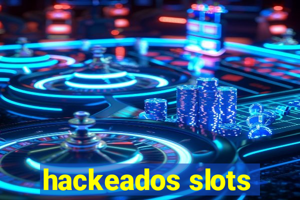 hackeados slots