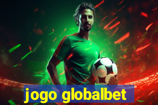 jogo globalbet