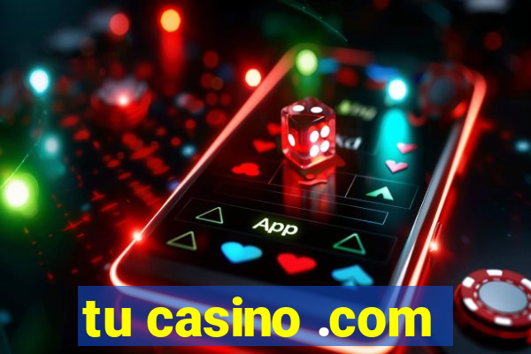 tu casino .com