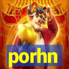 porhn