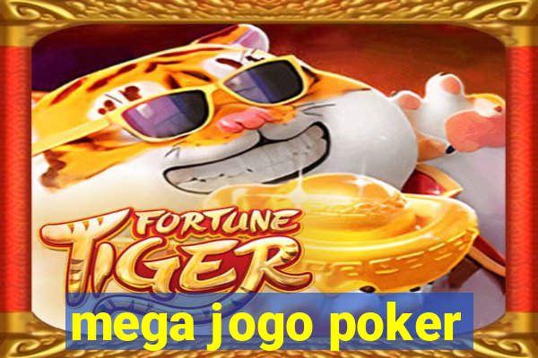 mega jogo poker