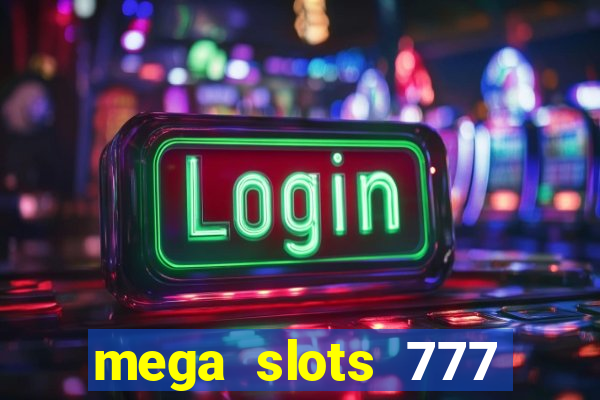 mega slots 777 casino apk