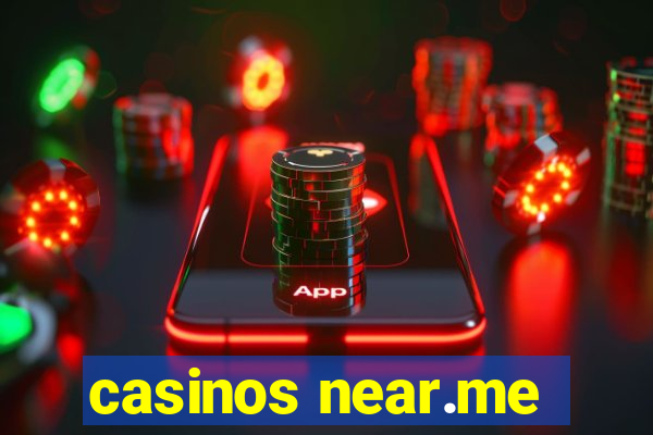 casinos near.me