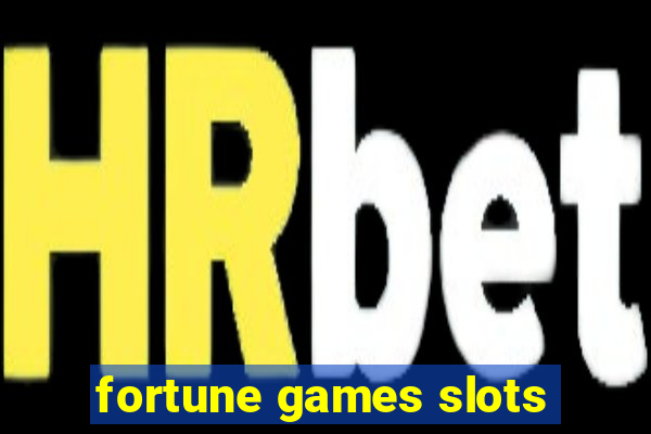 fortune games slots