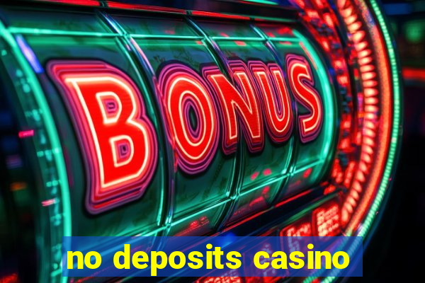 no deposits casino