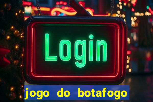 jogo do botafogo vai passar em qual canal