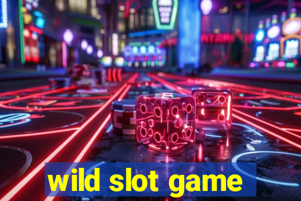 wild slot game