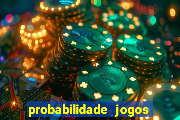 probabilidade jogos de hj