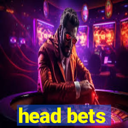 head bets