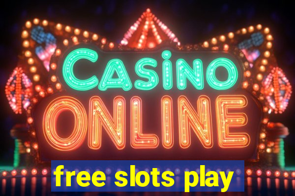 free slots play