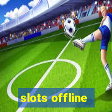 slots offline