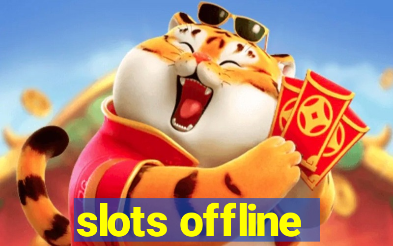 slots offline