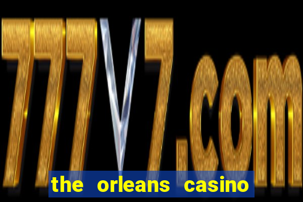 the orleans casino and hotel